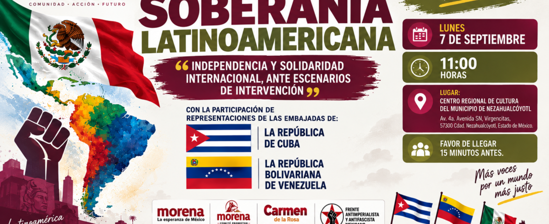 Foro Soberanía Latinoamericana en Nezahualcóyotl: participarán Carmen de la Rosa y representantes de Cuba y Venezuela